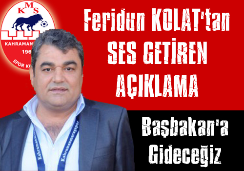 Kolat: ''Başbakan'a çıkacağız!''